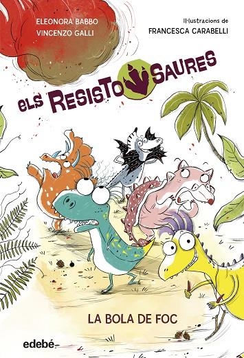RESISTOSAURES 1: LA BOLA DE FOC | 9788468379258 | BABBO, ELEONORA/GALLI, VINCENZO