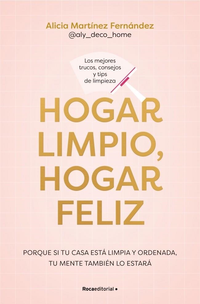 HOGAR LIMPIO, HOGAR FELIZ | 9791387905149 | MARTÍNEZ FERNÁNDEZ (@ALY_DECO_HOME), ALICIA