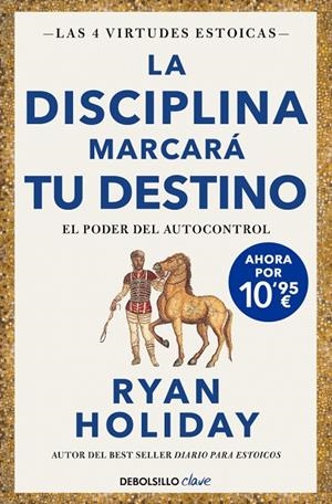 LA DISCIPLINA MARCARÁ TU DESTINO (EDICIÓN LIMITADA) (LAS 4 VIRTUDES ESTOICAS 2) | 9788466393348 | HOLIDAY, RYAN
