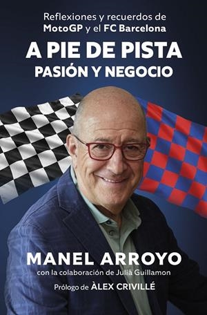 A PIE DE PISTA: PASIÓN Y NEGOCIO | 9788498756159 | ARROYO, MANEL