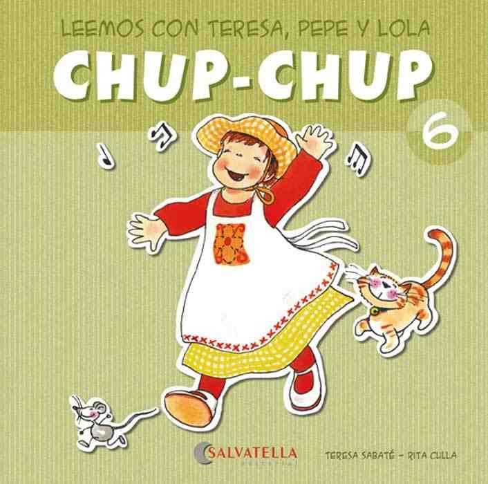 CHUP-CHUP 6 | 9788484126096 | SABATÉ RODIÉ, TERESA