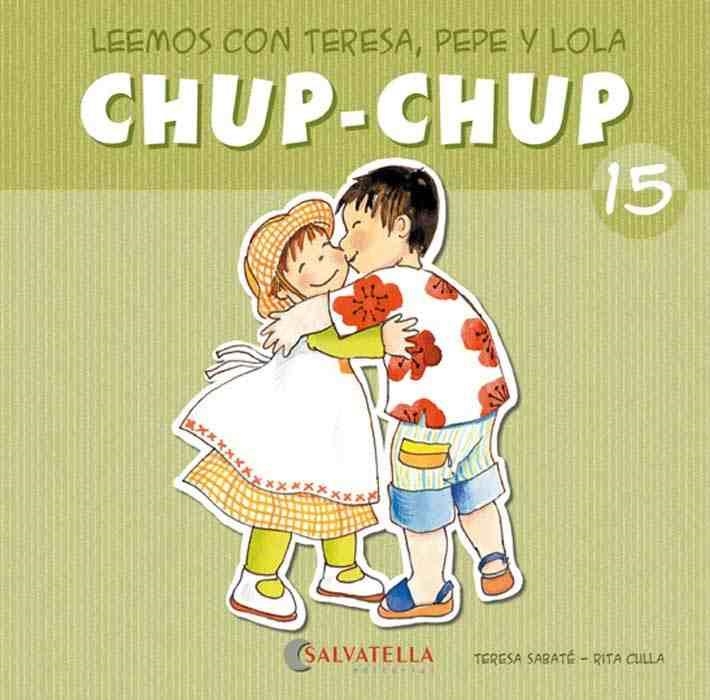 CHUP-CHUP 15 | 9788484126188 | SABATÉ RODIÉ, TERESA