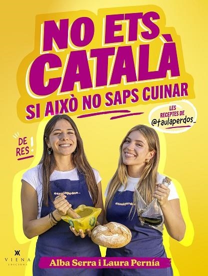 NO ETS CATALÀ SI AIXÒ NO SAPS CUINAR | 9791387961299 | SERRA PÉREZ, ALBA/PERNÍA VÁZQUEZ, LAURA