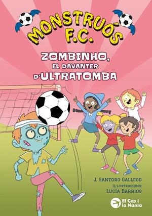 MONSTRUÓS F.C. ZOMBINHO, EL DAVANTER D'ULTRATOMBA | 9791387876296 | SANTORO GALLEGO, J.