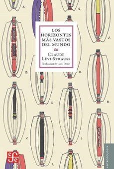 LOS HORIZONTES MAS VASTOS DEL MUNDO | 9789877196436 | LÉVI-STRAUSS, CLAUDE