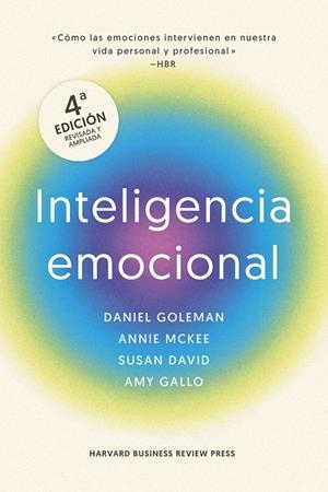 INTELIGENCIA EMOCIONAL, 4ª EDICIÓN AMPLIADA | 9788410121607 | GOLEMAN, DANIEL/MARKMAN, ART/MCKEE, ANNIE/DAVID, SUSAN/HARVARD BUSINESS REVIEW