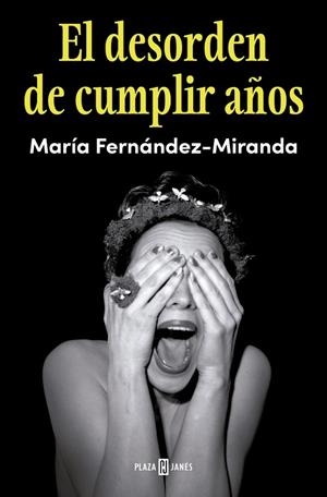 EL DESORDEN DE CUMPLIR AÑOS | 9788401040252 | FERNÁNDEZ-MIRANDA, MARÍA
