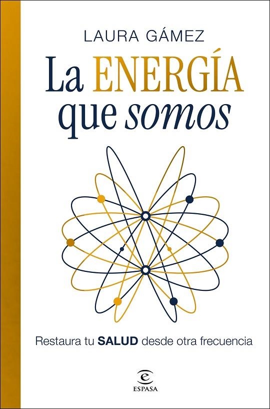LA ENERGÍA QUE SOMOS | 9788467083132 | GÁMEZ, LAURA