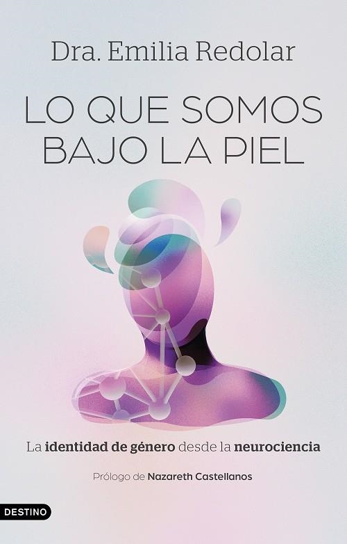 LO QUE SOMOS BAJO LA PIEL | 9788423370511 | DRA. EMILIA REDOLAR