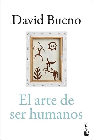 EL ARTE DE SER HUMANOS | 9788423370573 | BUENO TORRENS, DAVID