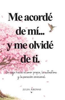 ME ACORDÉ DE MÍ... Y ME OLVIDÉ DE TI | 9789801890317 | ARENAS, JULIA