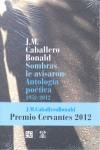 SOMBRAS LE AVISARON : ANTOLOGÍA POÉTICA 1952-2012 | 9788437506906 | CABALLERO BONALD, JOSE MANUEL
