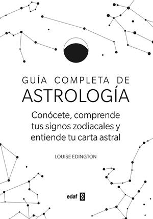 GUÍA COMPLETA DE ASTROLOGÍA | 9788441441583 | EDINGTON, LOUISE