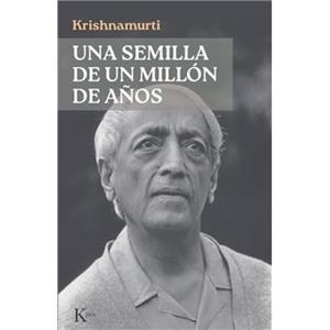 UNA SEMILLA DE UN MILLÓN DE AÑOS | 9788411214773 | KRISHNAMURTI, JIDDU