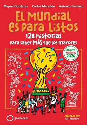 EL MUNDIAL ES PARA LISTOS (EDICIÓN ACTUALIZADA) | 9788408326755 | GUTIÉRREZ, MIGUEL/MARAÑÓN, CARLOS/PACHECO, ANTONIO