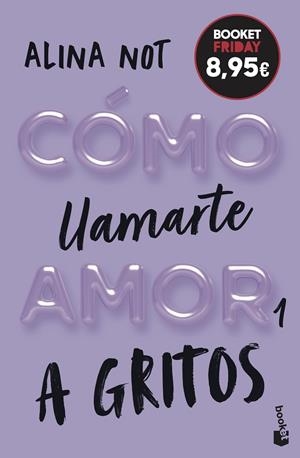 CÓMO LLAMARTE AMOR 1. A GRITOS | 9788408327004 | NOT, ALINA