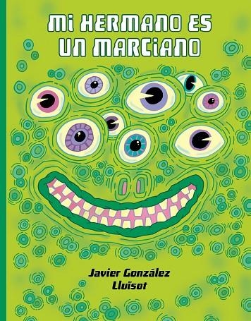 MI HERMANO ES UN MARCIANO | 9788416427925 | GONZÁLEZ, JAVIER/LLUÏSOT