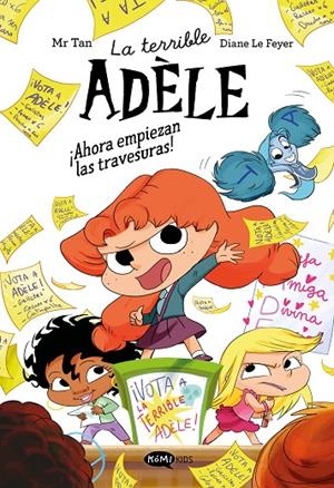 LA TERRIBLE ADÈLE NOVELA 2. ¡AHORA EMPIEZAN LAS TRAVESURAS! | 9791387744311 | MR TAN