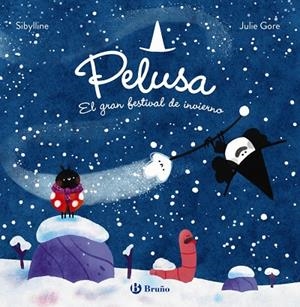 LA BRUJA PELUSA, 2. PELUSA Y EL GRAN FESTIVAL DE INVIERNO | 9788469646380 | SIBYLLINE