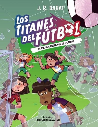LOS TITANES DEL FÚTBOL, 6. EL GOL QUE ENTRÓ POR LA VENTANA | 9788414360293 | BARAT, J. R.