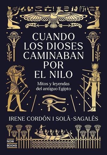 CUANDO LOS DIOSES CAMINABAN POR EL NILO | 9791388153044 | CORDÓN SOLÀ-SAGALÉS, IRENE