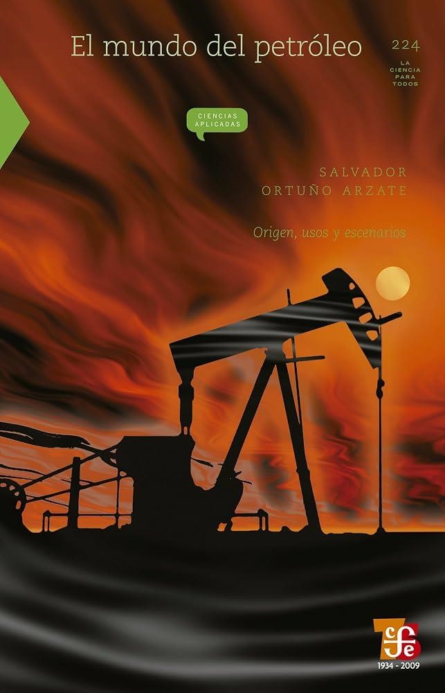 EL MUNDO DEL PETRÓLEO | 9786071690005 | SALVADOR ORTUÑO ARZATE