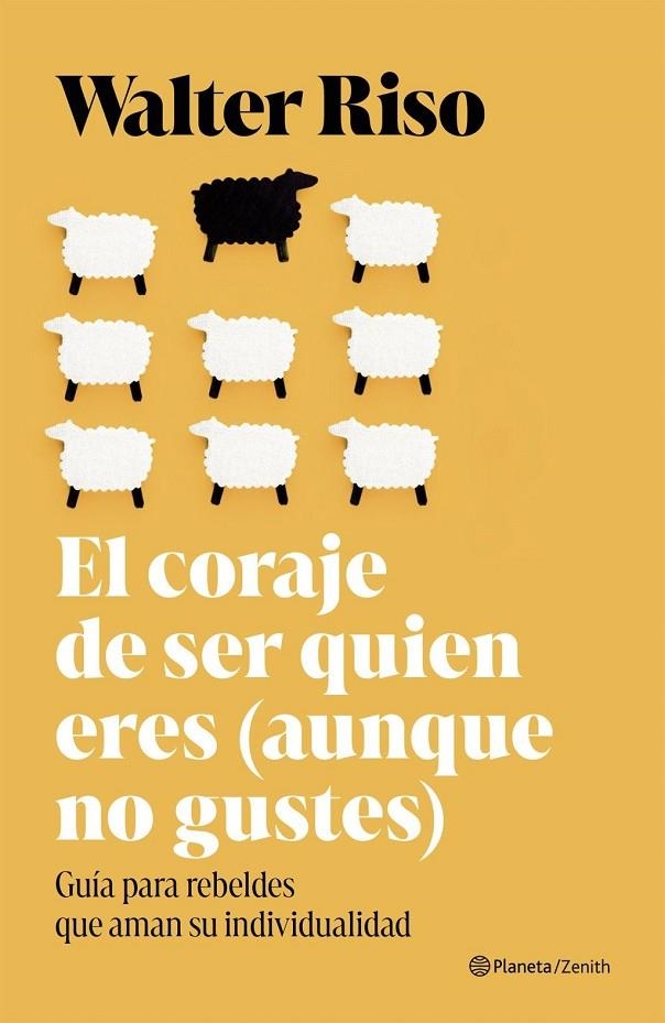 EL CORAJE DE SER QUIEN ERES (AUNQUE NO GUSTES) | 9788408324898 | RISO, WALTER