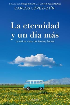 LA ETERNIDAD Y UN DÍA MÁS | 9788449346033 | LÓPEZ-OTÍN, CARLOS