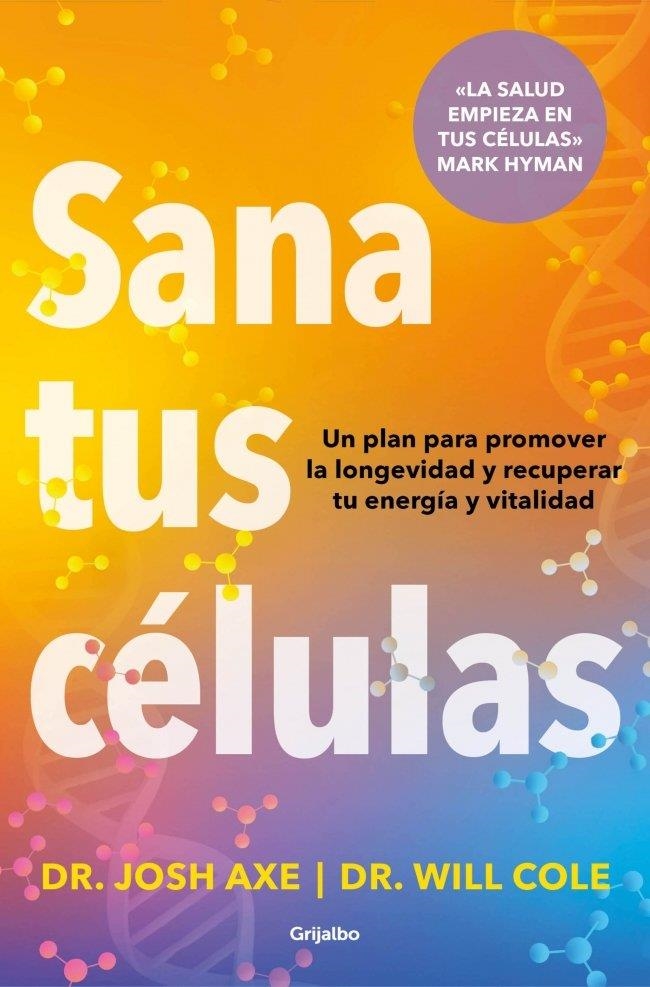 SANA TUS CÉLULAS | 9788425374371 | AXE, DR. JOSH / COLE, DR. WILL