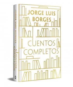 CUENTOS COMPLETOS (EDICIÓN ESPECIAL EN TAPA DURA) | 9788466392297 | BORGES, JORGE LUIS