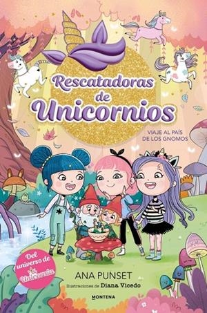 RESCATADORAS DE UNICORNIOS 11 - VIAJE AL PAÍS DE LOS GNOMOS | 9791387972998 | PUNSET, ANA