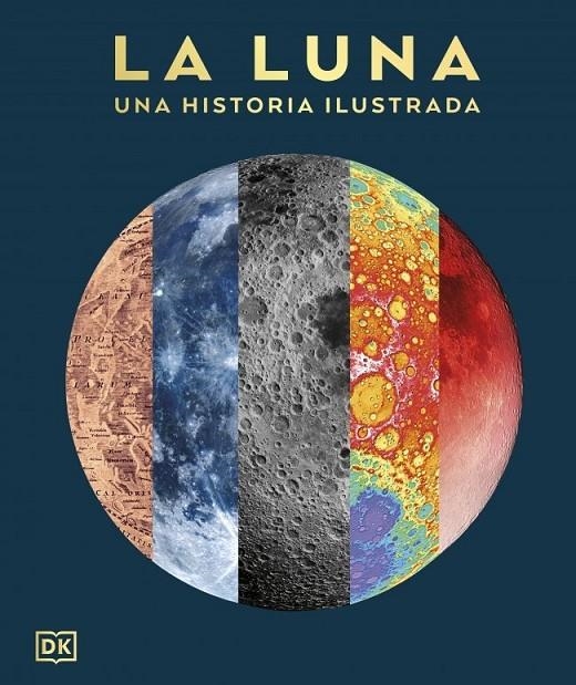 LA LUNA: UNA HISTORIA ILUSTRADA (LA GUÍA VISUAL DEFINITIVA) | 9780241837597 | DK