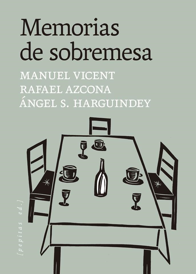 MEMORIAS DE SOBREMESA | 9788410476653 | VICENT, MANUEL/S. HARGUINDEY, ÁNGEL/AZCONA, RAFAEL