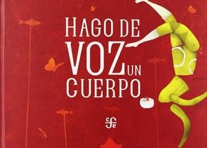 HAGO DE VOZ UN CUERPO | 9789681684006 | BARANDA, MARIA / PACHECO, GABRIEL