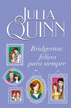 BRIDGERTON: FELICES PARA SIEMPRE | 9788410391710 | QUINN, JULIA