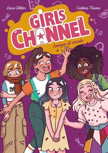 GIRLS CHANNEL. AMIGAS AL RESCATE | 9788414359884 | GLITTER, LARA