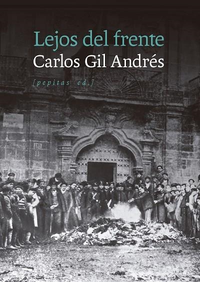 LEJOS DEL FRENTE | 9788410476677 | GIL ANDRÉS, CARLOS