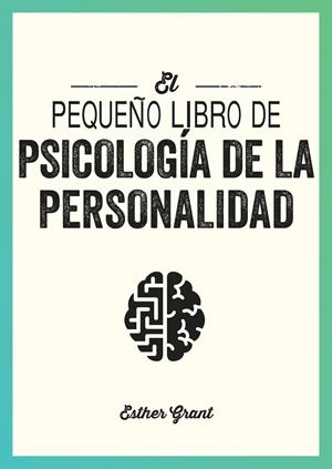EL PEQUEÑO LIBRO DE PSICOLOGÍA DE LA PERSONALIDAD | 9791388177064 | ESTHER GRANT