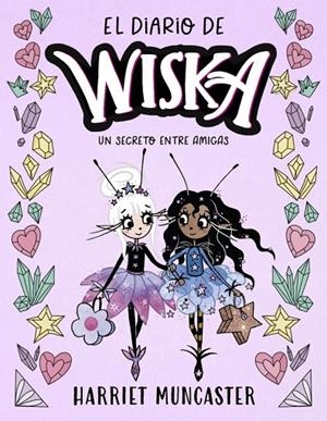 EL DIARIO DE WISKA 2 - UN SECRETO ENTRE AMIGAS | 9791388277023 | MUNCASTER, HARRIET