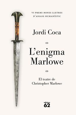 L'ENIGMA MARLOWE. PREMI BONES LLETRES D'ASSAIG HUMANÍSTIC 2026 | 9788429783841 | COCA, JORDI