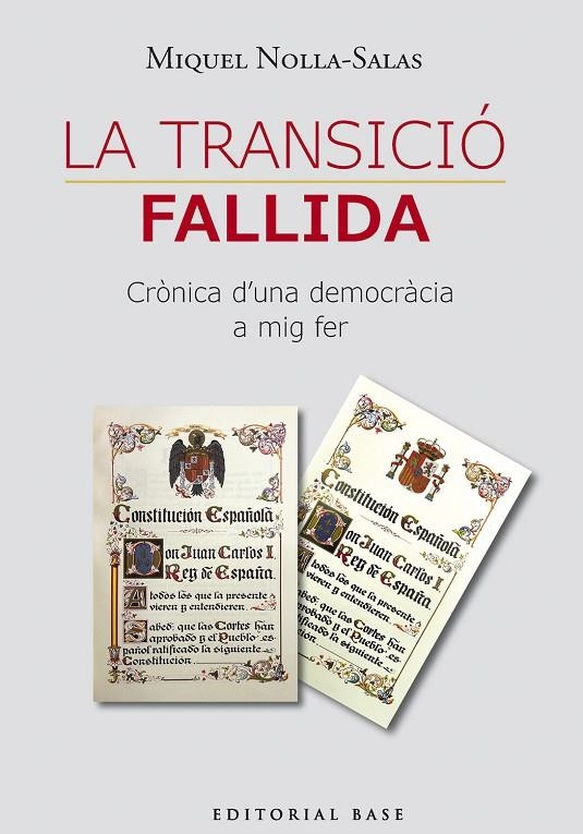 LA TRANSICIÓ FALLIDA. CRÒNICA D'UNA DEMOCRÀCIA A MIG FER | 9791387728489 | MIQUEL NOLLA-SALAS