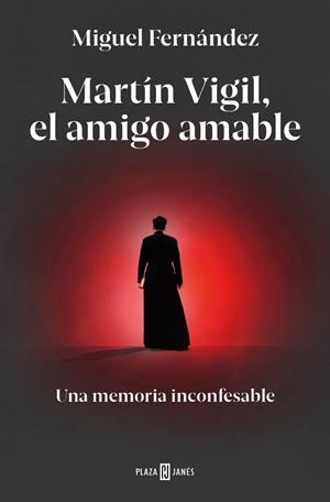 MARTÍN VIGIL, EL AMIGO AMABLE | 9788401039898 | FERNÁNDEZ, MIGUEL