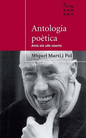 ANTOLOGIA POETICA AMB ELS ULLS OBERTS | 9788484374008 | MARTI POL, MIQUEL